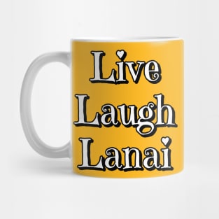 Live Laugh Lanai Mug